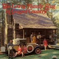 The Lewis Family - Sing In Gospel Country